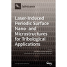 Laser-Induced Periodic Surface Nano- and Microstructures for Tribological Applications