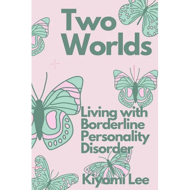 Two Worlds: Living with Borderline Personality Disorder