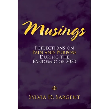 Musings: Reflections on Pain and Purpose During the Pandemic of 2020