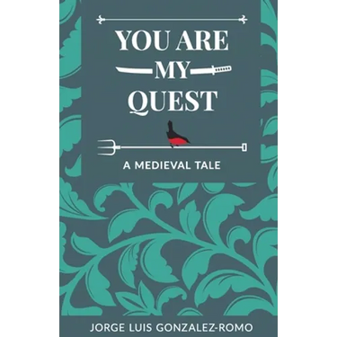 You Are My Quest: A Medieval Tale