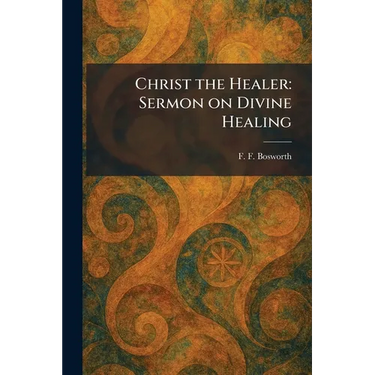 Christ the Healer: Sermon on Divine Healing