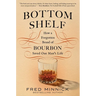 Bottom Shelf: How a Forgotten Brand of Bourbon Saved One Man's Life