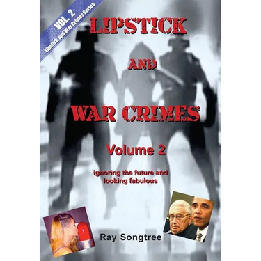 Volume 2 Lipstick and War Crimes Series: Ignoring the future and looking fabulous