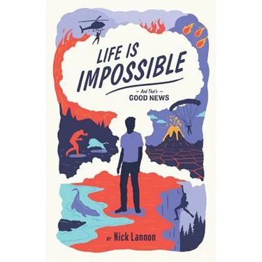 Life Is Impossible: And That's Good News