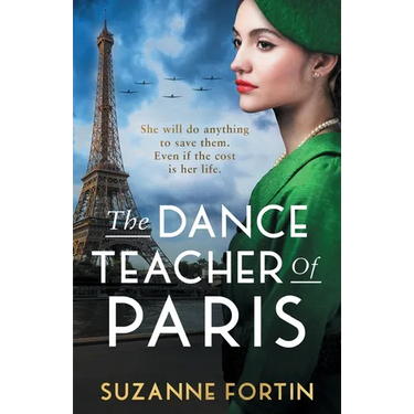 The Dance Teacher of Paris: An absolutely heart-breaking and emotional WW2 historical romance