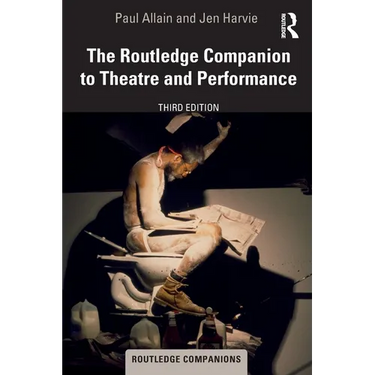 The Routledge Companion to Theatre and Performance