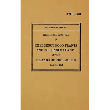 TM 10-420 Emergency Food Plants & Poisonous Plants of the Islands of the Pacific: 1943