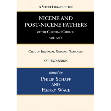 A Select Library of the Nicene and Post-Nicene Fathers of the Christian Church, Second Series, Volume 7