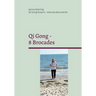 Qi Gong - 8 Brocades: Qi Gong Lessons with Janine Isterling