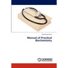 Manual of Practical Biochemistry