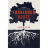 Forbidden Roots: A Memoir of Late-Discovery Adoption