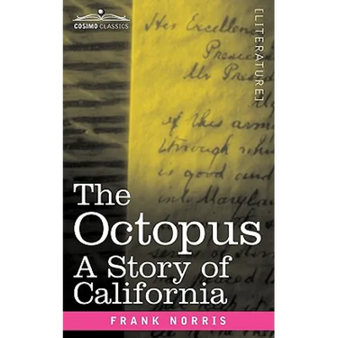 The Octopus: A Story of California
