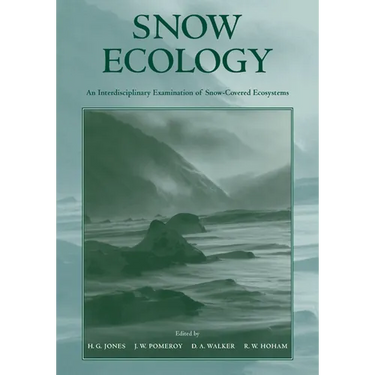 Snow Ecology: An Interdisciplinary Examination of Snow-Covered Ecosystems