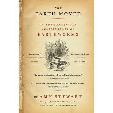 The Earth Moved: On the Remarkable Achievements of Earthworms