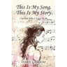 This is My Song, This is My Story: I'm Not Who I Used To Be