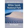 Best Sights to See at White Sands National Park