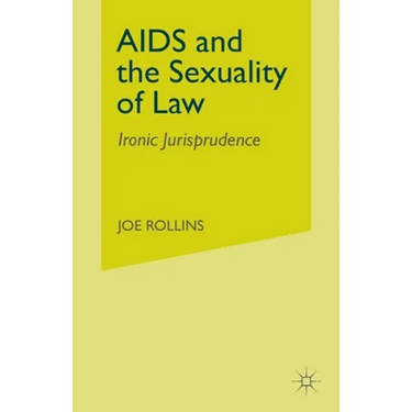 AIDS and the Sexuality of Law: Ironic Jurisprudence