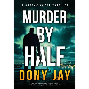 Murder by Half: A Nathan Press Thriller