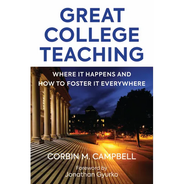 Great College Teaching: Where It Happens and How to Foster It Everywhere