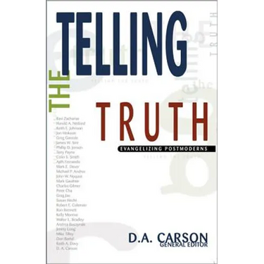 Telling the Truth: Evangelizing Postmoderns