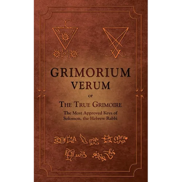 Grimorium Verum: or The True Grimoire