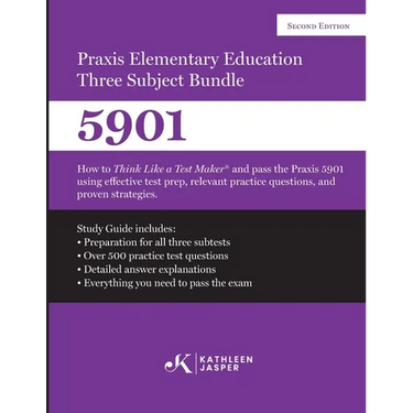 Praxis Elementary Education Three Subject Exam: How to Think Like a Test Maker(R) and pass the Praxis 5901 using effective test prep, relevant practic