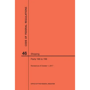 Code of Federal Regulations Title 46, Shipping, Parts 166-199, 2017