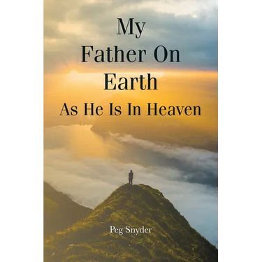 My Father On Earth As He Is In Heaven
