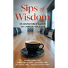 Sips of Wisdom: An Unfiltered Guide to Career Success