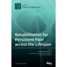 Rehabilitation for Persistent Pain Across the Lifespan