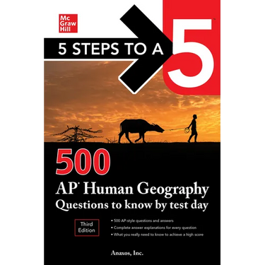 5 Steps to a 5: 500 AP Human Geography Questions to Know by Test Day, Third Edition