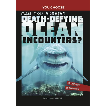 Can You Survive Death-Defying Ocean Encounters?: An Interactive Wilderness Adventure