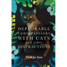 Deplorable Conversations with Cats and Other Distractions