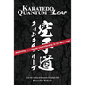 Karatedo Quantum Leap: Advancing Your Karate Understanding to the Next Level