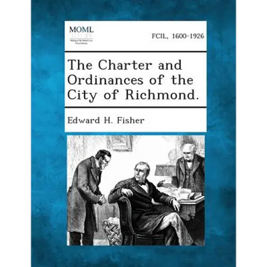 The Charter and Ordinances of the City of Richmond.