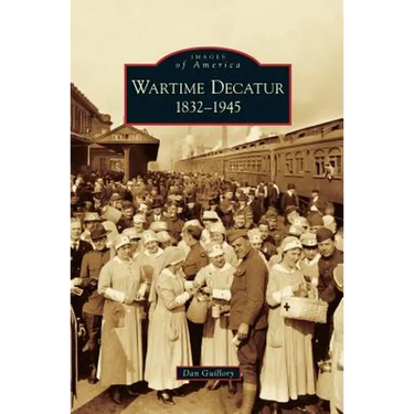 Wartime Decatur 1832-1945