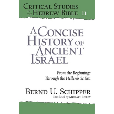 Critical Studies in the Hebrew Bible: From the Beginnings Through the Hellenistic Era
