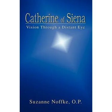 Catherine of Siena: Vision Through a Distant Eye