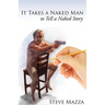 It Takes a Naked Man to Tell a Naked Story