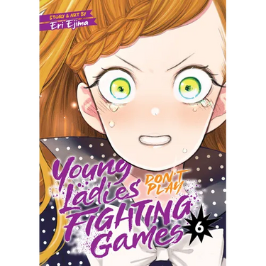 Young Ladies Don't Play Fighting Games Vol. 6