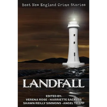 Landfall: The Best New England Crime Stories 2018