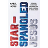Star-Spangled Jesus: Leaving Christian Nationalism and Finding a True Faith