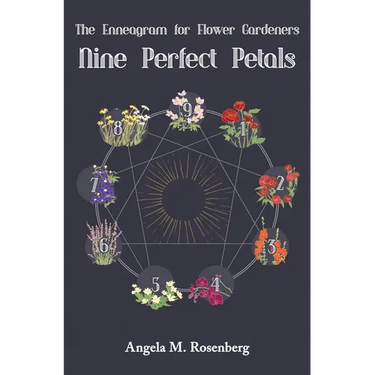 Nine Perfect Petals: The Enneagram for Flower Gardeners