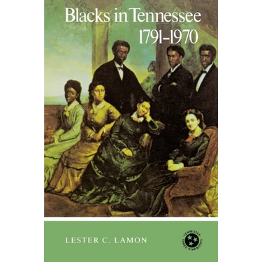 Blacks in Tennessee, 1791-1970: Tennessee Three Star Series