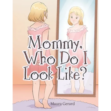 Mommy, Who Do I Look Like?