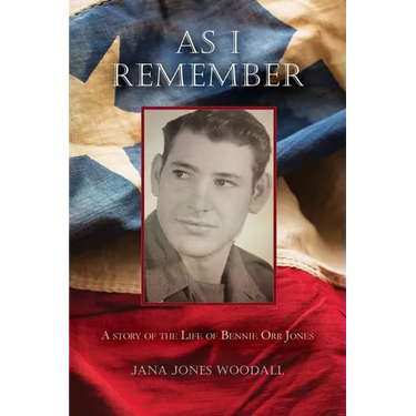 As I Remember: A Story of the Life of Bennie Orr Jones