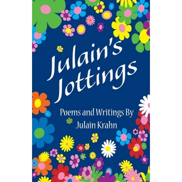 Julain's Jottings: Poems and Writings By Julain Krahn