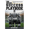 The Soccer Success Playbook: A Step By Step Guide Through the Youth Soccer Landscape Early Age Development Edition