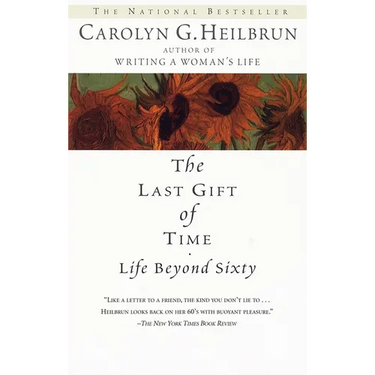 The Last Gift of Time: Life Beyond Sixty