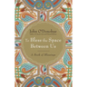To Bless the Space Between Us: A Book of Blessings